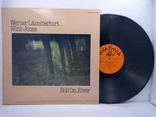 Werner Lammerhirt / Wizz Jones – Roll On River LP 12