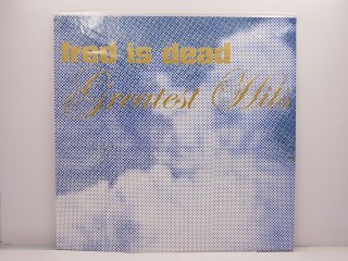 Fred Is Dead – Greatest Hits LP 12"