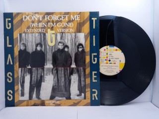 Glass Tiger – Don't Forget Me (When I'm Gone) MS 12